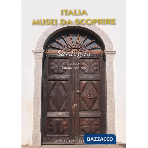 Italia musei da scoprire. Sardegna