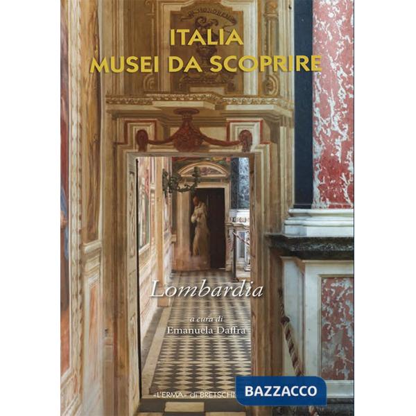 Italia musei da scoprire. Lombardia