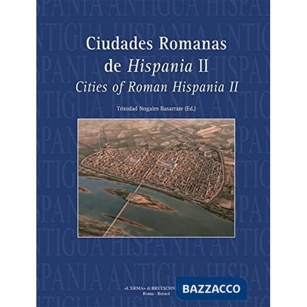 Ciudades romanas de Hispania-Cities of roman Hispania. Vol. 2