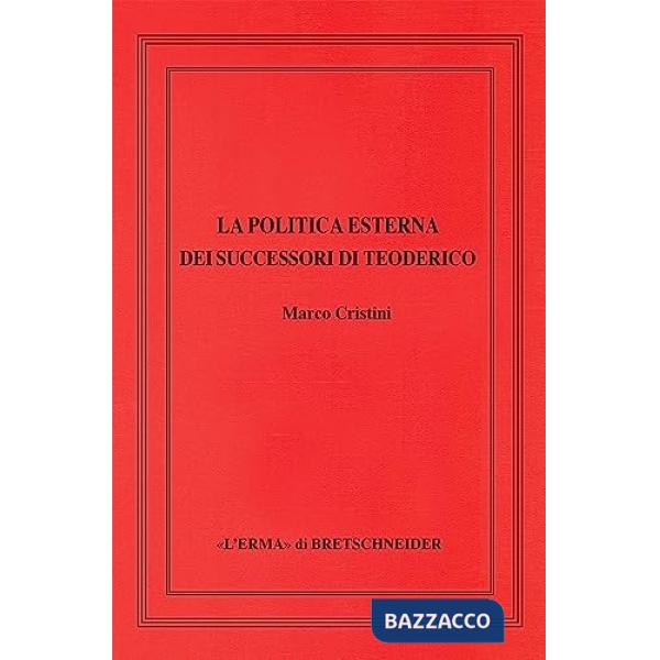 Politica esterna dei successori di Teoderico (La)