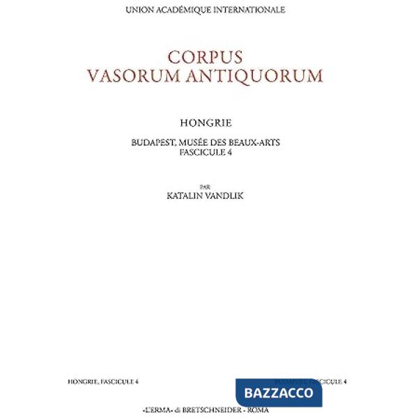 Corpus Vasorum Antiquorum. Hongrie. Vol. 4
