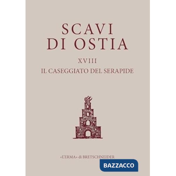 Scavi di Ostia. Vol. 18: Il caseggiato del Serapide