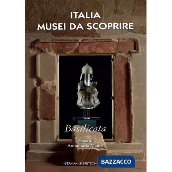 Italia musei da scoprire. Basilicata