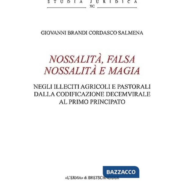 Nossalità, falsa nossalità e magia negli illeciti agricoli e pastorali della codificazione decemvirale al primo principato