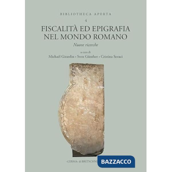 Fiscalità ed epigrafia nel mondo romano. Nuove ricerche