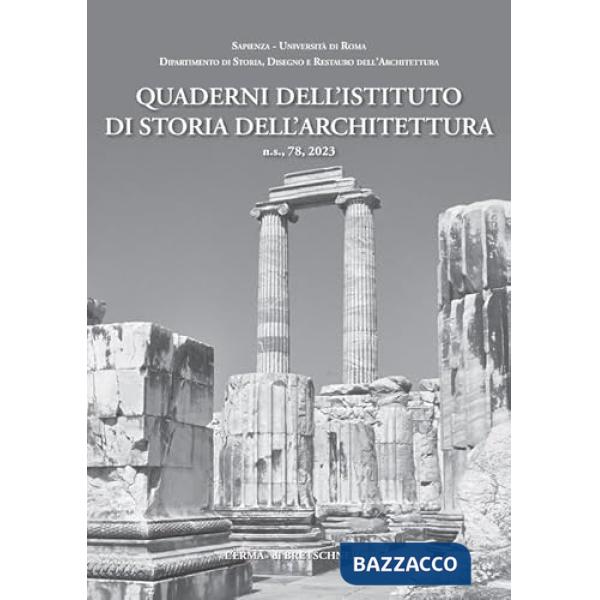 Quaderni dell'Istituto di storia dell'architettura. Vol. 78