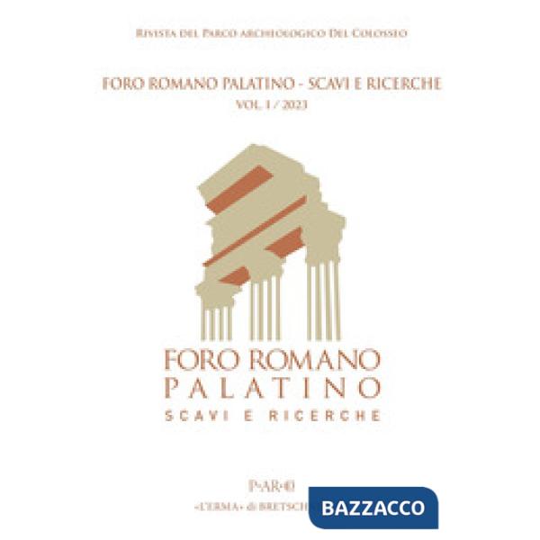 Foro Romano Palatino. Scavi e ricerche (2023). Vol. 1