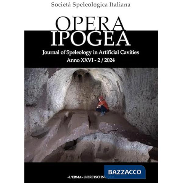 Opera ipogea. Journal of speleology in artificial cavities. Vol. 26/2