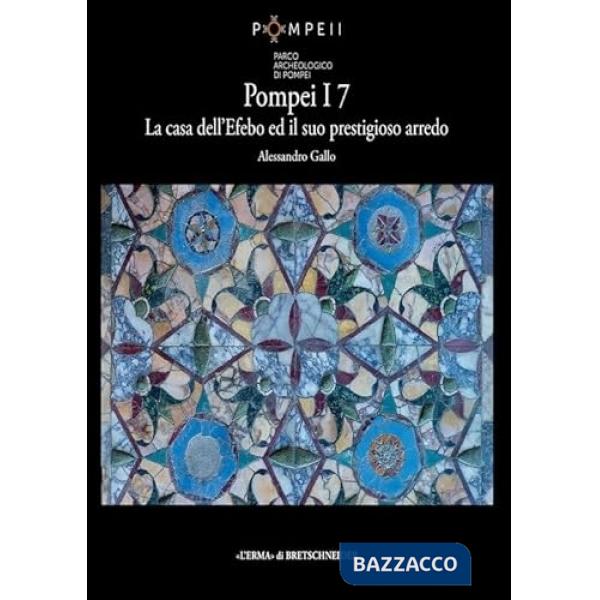 Casa dell'Efebo a Pompei ed il suo prestigioso arredo (La)