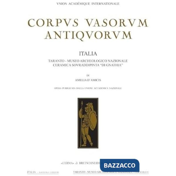 Corpus vasorum antiquorum. Italia. Vol. 88: Taranto museo archeologico nazionale V ceramica sovraddipinta di Gnathia