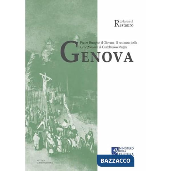 Genova. Pieter Brueghel il Giovane. Il restauro della «Crocifissione» di Castelnuovo Magra
