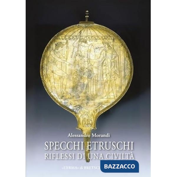 Specchi etruschi. Riflessi di una civiltà