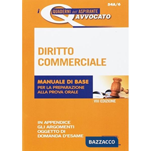 Diritto commerciale. Manuale di base per la preparazione alla prova orale