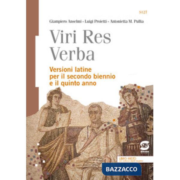 VIRI RES VERBA - VERSIONI LATINE PER IL TRIENNIO
