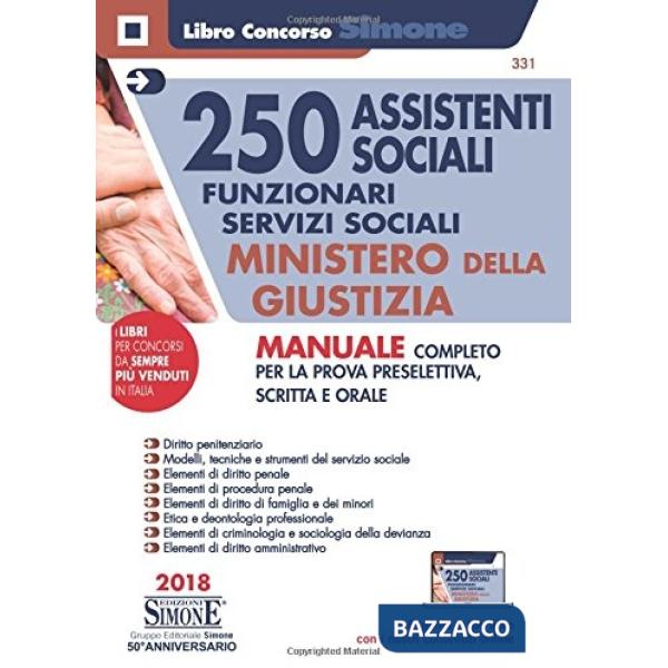 250 assistenti sociali. Funzionari servizi sociali. Ministero della giustizia. Manuale completo per prova preselettiva, scritta 