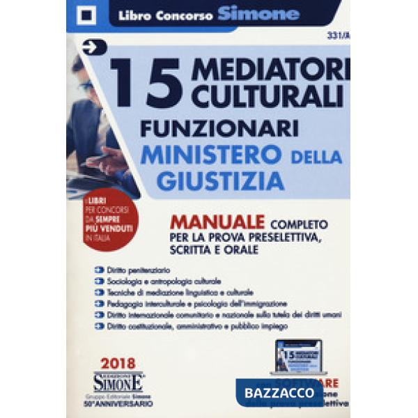 15 mediatori culturali. Funzionari. Ministero della giustizia. Manuale completo per la prova preselettiva, scritta e orale