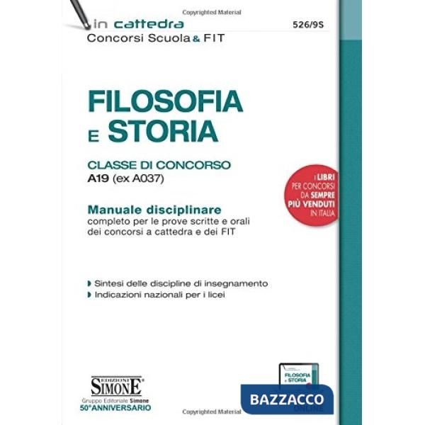 Filosofia e storia. Classe di concorso A19 (ex A037). Manuale disciplinare completo per le prove scritte e orali dei concorsi a 