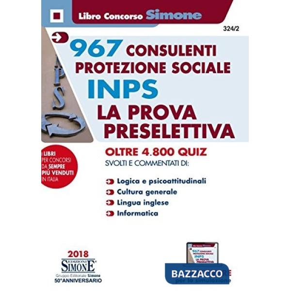 967 consulenti protezione sociale INPS. La prova preselettiva. 4800 quiz svolti e commentati