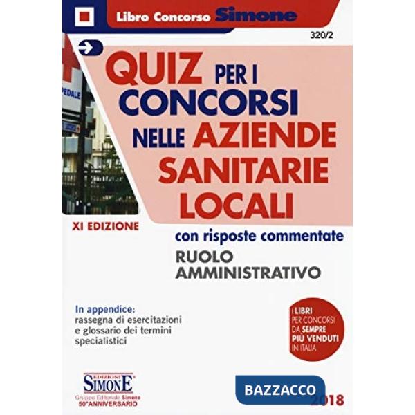 Quiz per i concorsi nelle aziende sanitarie locali con risposte commentate. Ruolo amministrativo