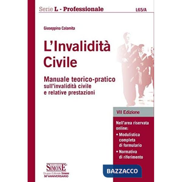 L'invalidità civile. Manuale teorico-pratico sull'invalidità civile e relative prestazioni
