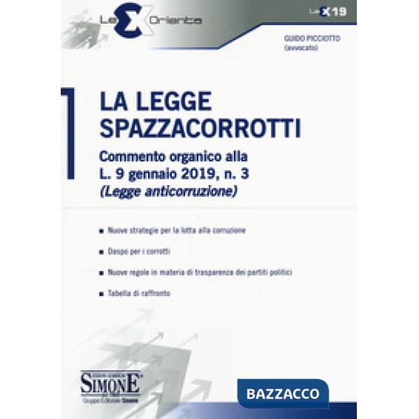 La legge spazzacorrotti. Commento organico alla L. 9 gennaio 2019, n. 3 (legge anticorruzione)