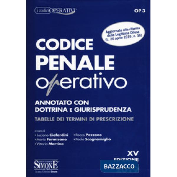 Codice penale operativo. Annotato con dottrina e giurisprudenza. Tabelle dei termini di prescrizione
