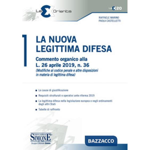 La nuova legittima difesa. Commento organico alla L. 26 aprile 2019, n. 36 (Modifica al codice penale e altre disposizioni in ma