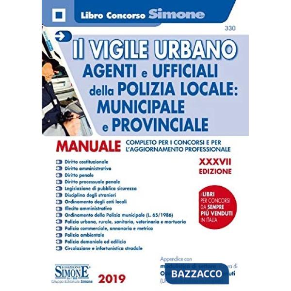 Il vigile urbano. Corso per agenti e ufficiali della Polizia Locale, municipale e provinciale. Manuale completo per i concorsi e