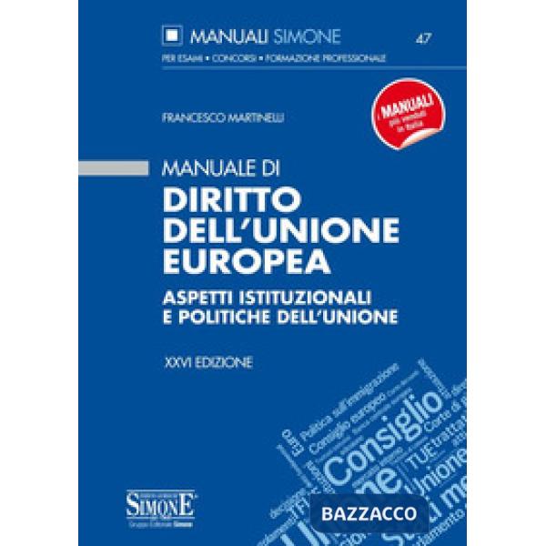 Manuale di diritto dell'Unione Europea. Aspetti istituzionali e politiche dell'Unione