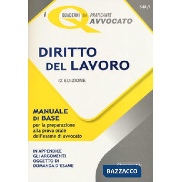 Diritto del lavoro. Manuale di base per la preparazione alla prova orale dell'esame di avvocato