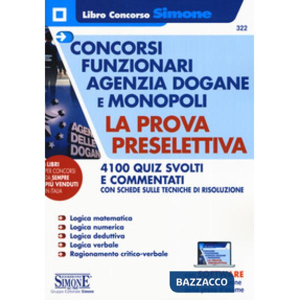 Concorsi funzionari Agenzia Dogane e Monopoli. La prova preselettiva. 4100 quiz svolti e commentati con schede sulle tecniche di