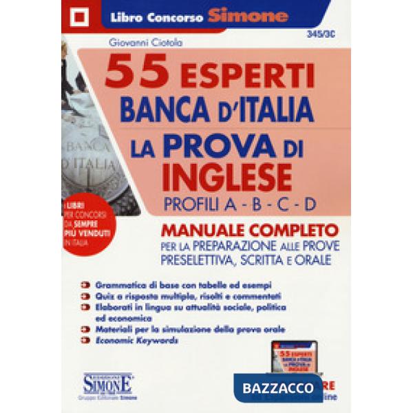 55 esperti Banca d'Italia. La prova di inglese. Profili A-B-C-D. Manuale completo per la preparazione alle prove preselettiva, s