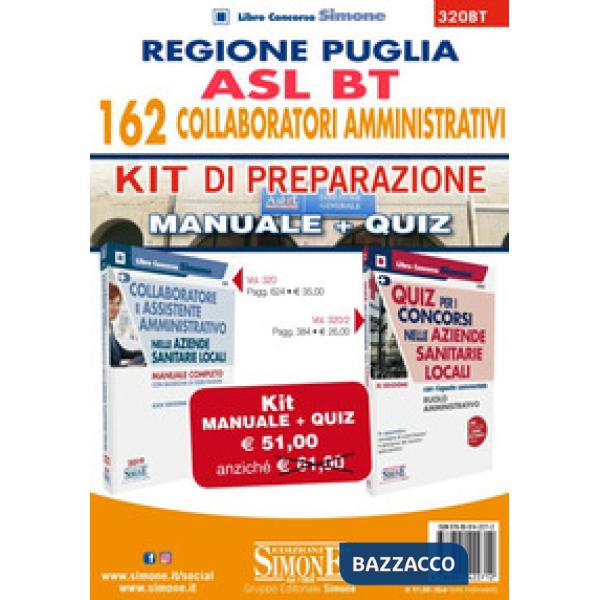 Regione Puglia. ASL BT. 162 Collaboratori amministrativi. Kit di preparazione. Manuale Completo + Quiz con risposte commentate