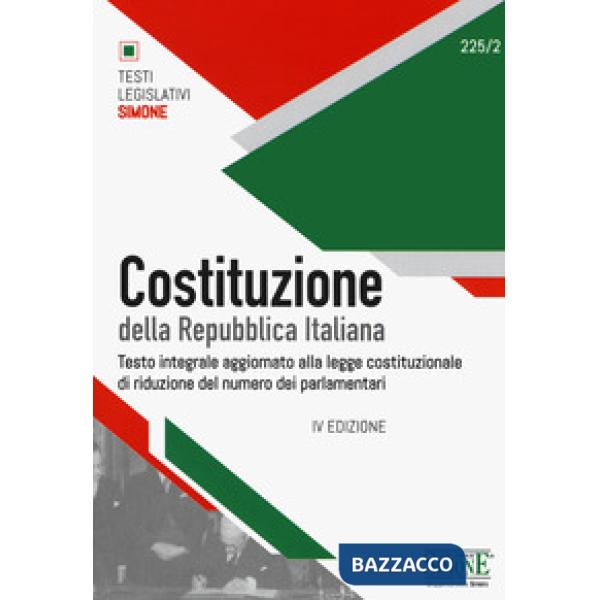 Costituzione della Repubblica Italiana. Testo integrale aggiornato alla legge costituzionale di riduzione del numero dei parlame