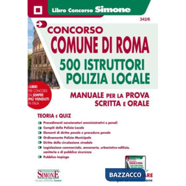 Concorso comune di Roma. 500 istruttori Polizia locale. Manuale per la prova scritta e orale
