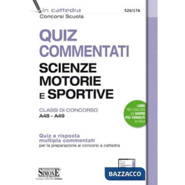 Quiz commentati Scienze motorie e sportive. Classi di concorso A48 - A49. Quiz a risposta multipla commentati per la preparazion