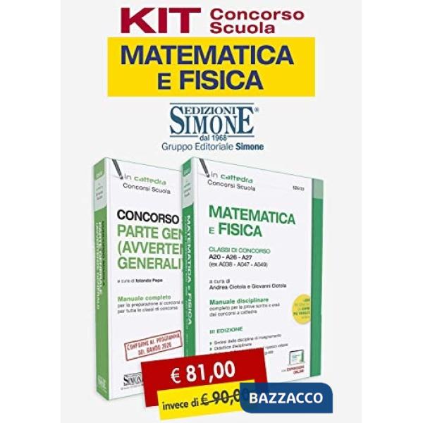 KIT CONCORSO SCUOLA MATEMATICA E FISICA. CLASSE DI CONCORSO A10 - A26 - A27 (EX A038 - A047 - A049): MANUALE DISCIPLINARE-