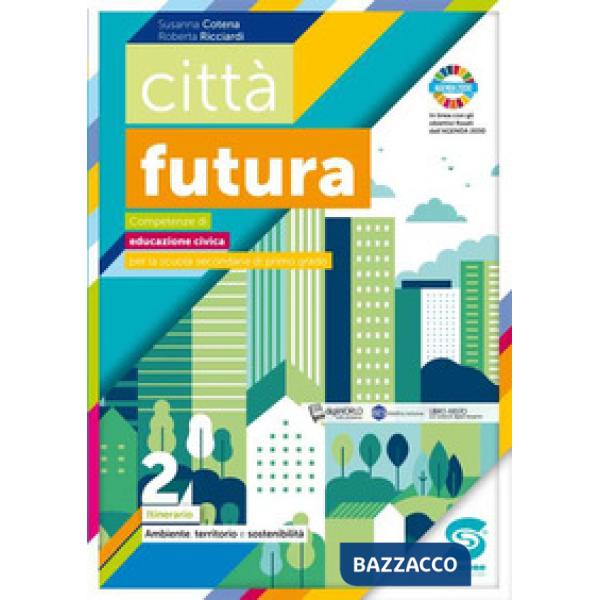 CITTA' FUTURA - ITINERARIO 2 AMBIENTE, TERRITORIO, SOSTENIBILITA'