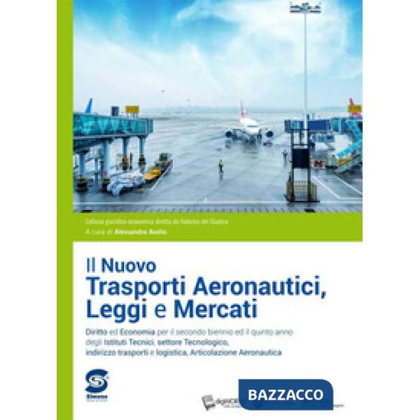 NUOVO TRASPORTI AERONAUTICI LEGGI E MERCATI (IL)