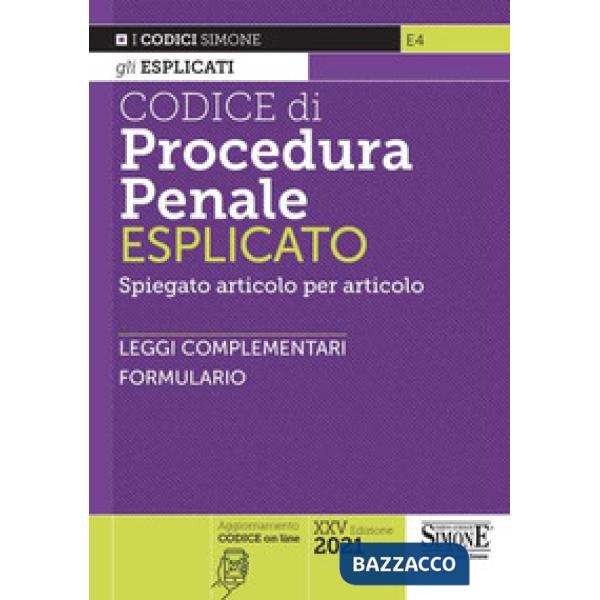 Codice di procedura penale esplicato. Spiegato articolo per articolo. Leggi complementari. Formulario