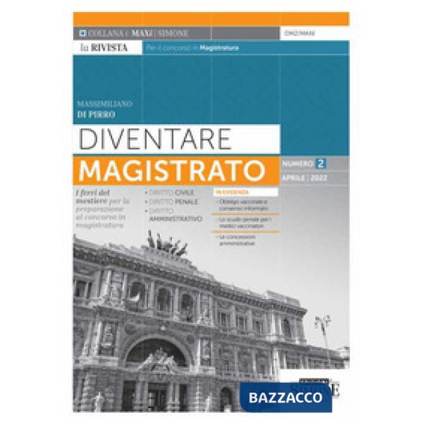 Diventare magistrato. La rivista per il concorso in magistratura. Numero 2 - Aprile 2022
