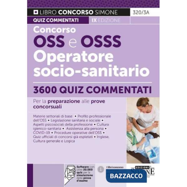 Concorso OSS e OSSS Operatore Socio-Sanitario. 3600 Quiz commentati per la preparazione alle prove concorsuali