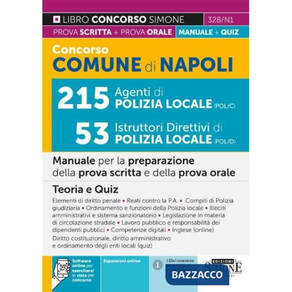Concorso Comune di Napoli. 215 agenti di polizia locale 53 istruttori direttivi di polizia locale. Manuale per la preparazione d