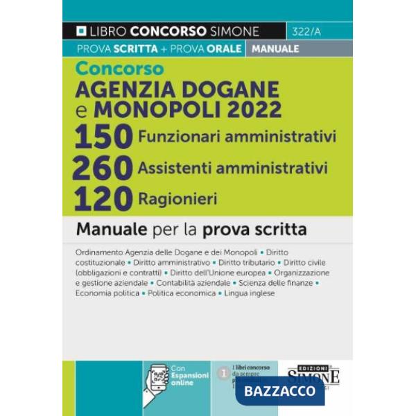 Concorso Agenzia Dogane e Monopoli 2022. 150 funzionari amministrativi 260 assistenti amministrativi 120 ragionieri. Manuale per