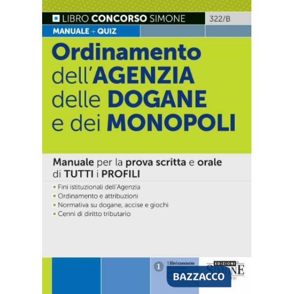 Ordinamento dell'Agenzia delle Dogane e dei Monopoli. Manuale per la prova scritta e orale di tutti i profili