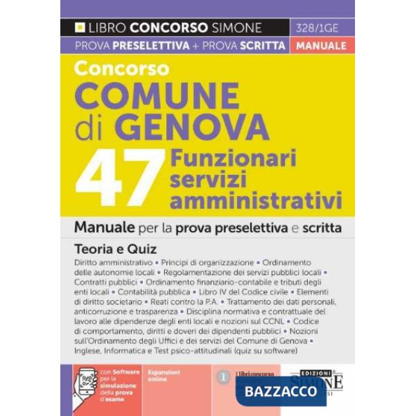 Concorso comune di Genova. 47 Funzionari servizi amministrativi. Manuale per la prova preselettiva e scritta. Teoria e quiz