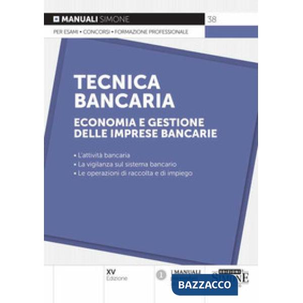 Tecnica bancaria. Economia e gestione delle imprese bancarie