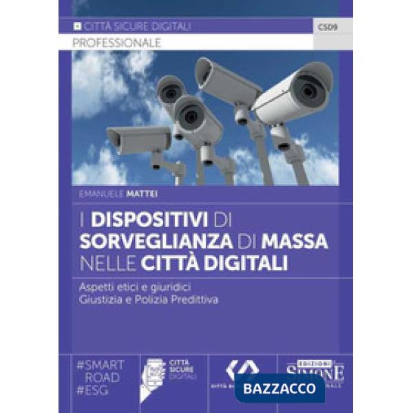 I dispositivi di sorveglianza di massa nelle città digitali. Aspetti etici e giuridici. Giustizia e polizia predittiva