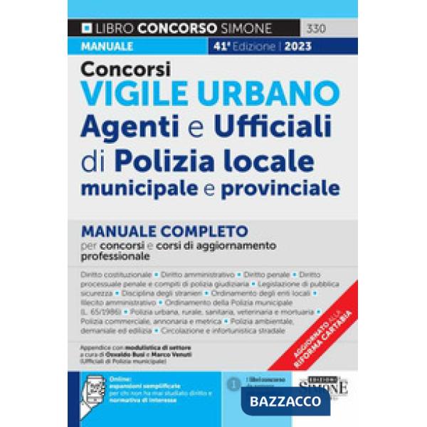 Concorsi vigile urbano. Agenti e ufficiali di polizia locale, municipale e provinciale. Manuale completo per concorsi e corsi di