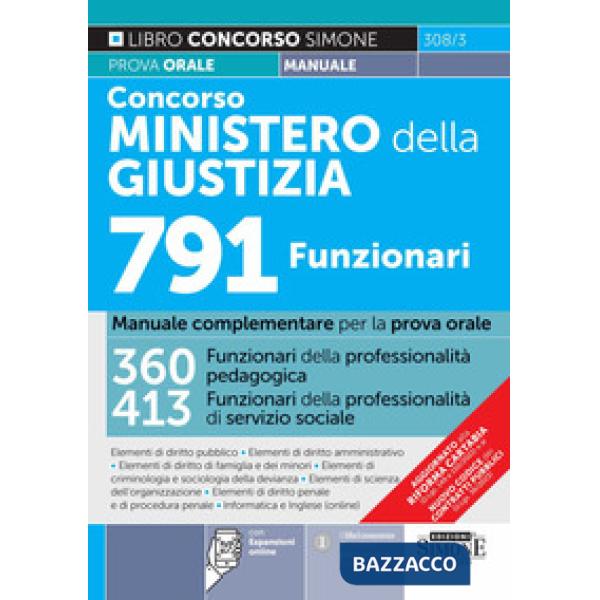 Concorso Ministero della Giustizia 791 funzionari. Manuale complementare per la prova orale. 360 funzionari della professionalit